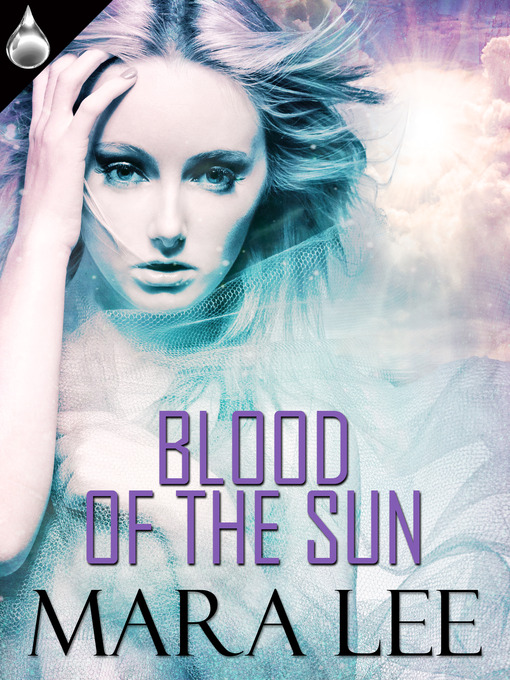 Title details for Blood of the Sun by Mara Lee - Wait list